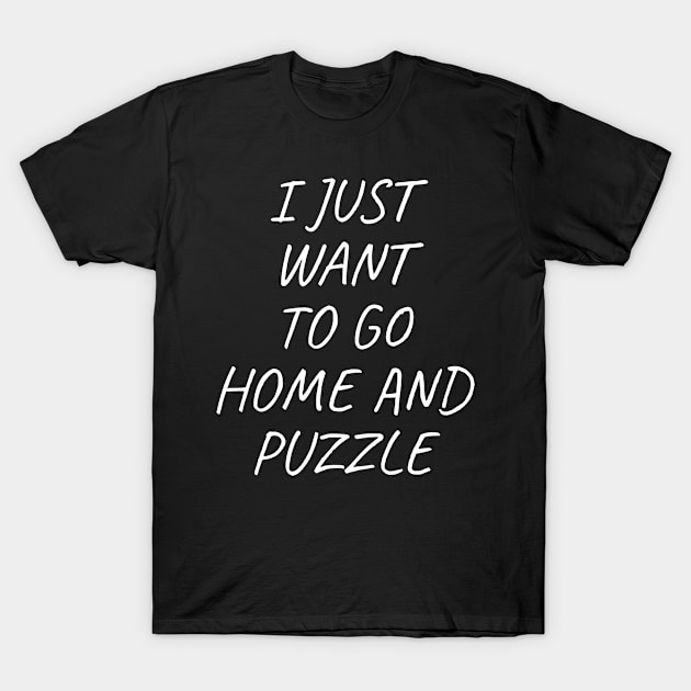 Go Home And Puzzle Puzzle Pieces Hobby Game T-Shirt by MooonTees